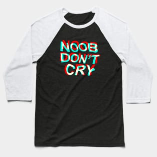 Noob Dont Cry | Cyka Blyat Baseball T-Shirt